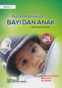 Asuhan Keperawatan Bayi dan Anak: Untuk Perawat dan Bidan ed 2