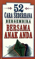 52 Cara Sederhana Bergembira Bersama Anak Anda