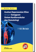 Buku Ajar Asuhan Keperawatan Klien Dengan Gangguan Sistem Kardiovaskular dan Hematologi