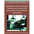 Pedagogical and Andragogical Teaching and Learning with Information Communication Technologies