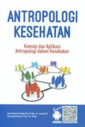 Antropologi Kesehatan: konsep dan aplikasi antropologi dalam kesehatan