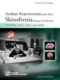 Asuhan Keperawatan pada Klien Skizofrenia dengan pendekatan NANDA, NOC, NIC, dan ISDA