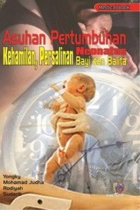 Asuhan Pertumbuhan Kehamilan, Persalinan, Neonatus, Bayi, dan Balita