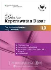 Buku Ajar Keperawatan Dasar: extended care, keperawatan rehabilitasi, keperawatan di rumah, rawat jalan, & hospis, karier perawat