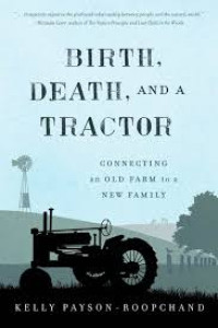 Birth, Death, and A Tractor: connecting an old farm to a new family