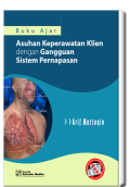 Buku Ajar Asuhan Keperawatan Klien Dengan Gangguan Sistem Pernapasan