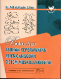 Buku ajar asuhan keperawatan klien gangguan sistem muskuloskeletal