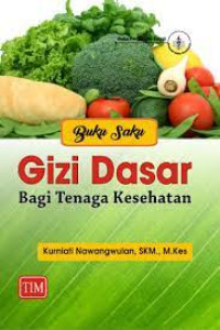 Buku saku Gizi dasar bagi Tenaga Kesehatan