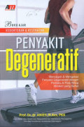 Penyakit Denegeratif: mencegah & mengatasi penyakit degeneratif dengan perilaku & pola hidup modern yang sehat