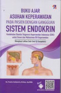Buku Ajar Asuhan Keperawatan Pada Pasien dengan Gangguan Sistem Endokrin: pendekatan standar diagnosis keperawatan Indonesia (SDKI) untuk Dosen dan Mahasiswa DIII Keperawatan dilengkapi latihan soal-soal uji kompetensi