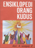 Ensiklopedi Orang Kudus disertai kalender pesta, daftar Orang Kudus di Indonesia, Santo/Santa Pelindung dan lambang-lambang Orang Kudus