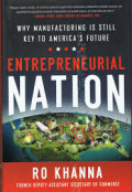 Entrepreneurial Nation: why manufacturing is key to america's future