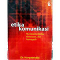 Etika Komunikasi: manipulasi media, kekerasan, dan pornografi