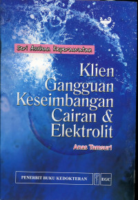 Seri Asuhan : Klien Gangguan Keseimbangan Cairan dan Elektrolit