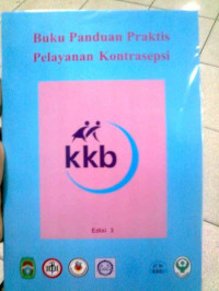 Buku Panduan Praktis Pelayanan Kontrasepsi