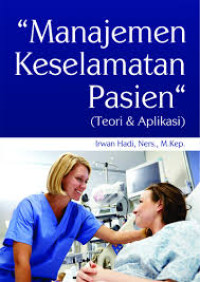 Manajemen Keselamatan Pasien: teori dan aplikasi
