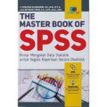 The Master Book Of SPSS: pintar mengolah data statistik untuk segala keperluan secara otodidak