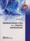 Membudayakan Etika Dalam Praktik Keperawatan