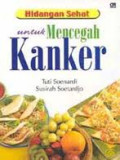 Hidangan Sehat Untuk Mencegah Kanker