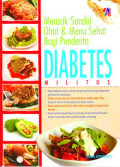 Meracik Sendiri Obat & Menu Sehat Bagi Penderita Diabetes Militus