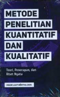 Metode Penelitian Kuantitatif ddan Kualitatif: teori, penerapan, dan riset nyata