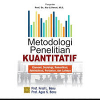 Metodologi Penelitian Kuantitatif: ekonomi, sosiologi, komunikasi, administrasi, pertanian, dan lainnya