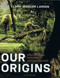 Our origins: discovering Physical anthropology