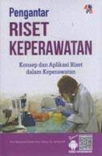 Pengantar Riset Keperawatan: konsep dan aplikasi riset dalam keperawatan
