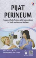 Pijat Perineum: mengurangi ruptur perineum untuk kalangan umum, ibu hamil, dan mahasiswa kesehatan