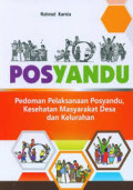 Posyandu: pedoman pelaksanaan posyandu, kesehatan masyarakat desa dan kelurahan