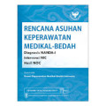 Rencana Asuhan Keperawatan Medikal - Bedah: diagnosis NANDA-I 2015-2017, intervensi NIC, hasil NOC