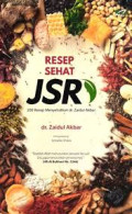 Resep Sehat JSR: 200 resep memyehatkan dr.Zaidul Akbar