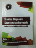 Standar Diagnosis Keperawatan Indonesia: definisi dan indikator diagnostik