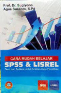 Cara Mudah Belajar SPSS & Lisrel: teori dan aplikasi untuk analsiis data penelitian