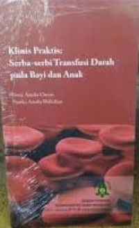 Klinis Praktis: serba-serbi tranfusi darah pada bayi dan anak