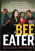 The Bee Eater: michelle rhee takes on the nation's worst school district