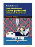 Buku Referensi Dasar Tata laksana Cairan Parenteral untuk Anak Sakit Gawat