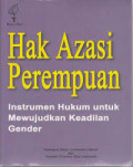 Hak Azasi Perempuan: instrumen hukum untuk mewujudkan keadilan gender