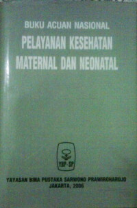 Image of Buku Acuan Nasional Pelayanan Kesehatan Maternal dan Neonatal