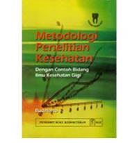 Image of Metodologi Penelitian Kesehatan dengan Contoh Bidang Ilmu Kesehatan Gigi