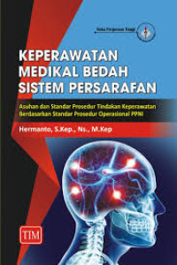 Image of Keperawatan Medikal Bedah Sistem Persarafan: asuhan dan standar prosedur tindakan keperawatan berdasarkan standar prosedur operasional PPNI