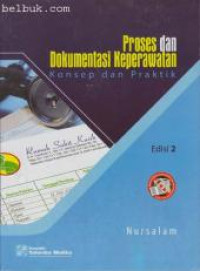 Image of Proses dan Dokumentasi Keperawatan : Konsep dan Praktik