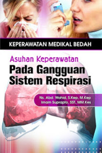 Image of Keperawatan Medikal Bedah, Asuhan Keperawatan pada Gangguan Sistem Respirasi