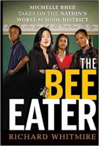 Image of The Bee Eater: michelle rhee takes on the nation's worst school district