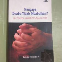 Image of Mengapa Doaku Tidak Dikabulkan? : 101 tanya jawab tentang doa