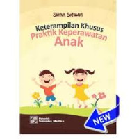 Image of Keterampilan Khusus Praktik Keperawatan Anak
