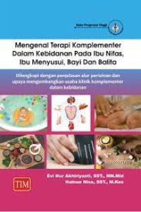 Image of Mengenal Terapi Komplementer dalam Kebidanan pada Ibu Nifas, Ibu Menusui, Bayi dan Balita: dilengkapi dengan penjelasan alur perizinan dan upaya mengembangkan usaha klinik komplementer dalam kebidanan