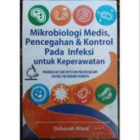 Image of Mikrobiologi Medis Pencegahan & Kontrol pada Infeksi untuk Keperawatan