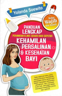 Image of Panduan Lengkap Perawatan Klinis Sehari-hari Seputar Kehamilan Persalinan & Kesehatan Bayi